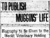 "To Publish Muggins' Life"