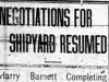 "Negotiations for Shipyard Resumed"